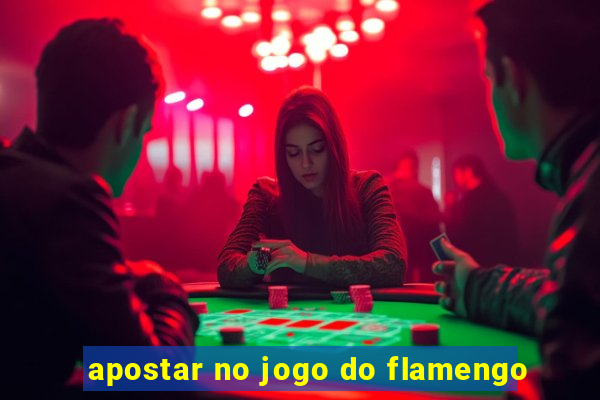 apostar no jogo do flamengo