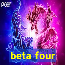 beta four