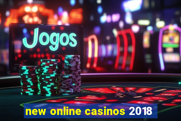 new online casinos 2018