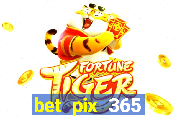 bet pix 365 b么nus login