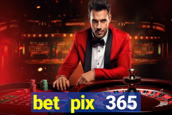 bet pix 365 b么nus login