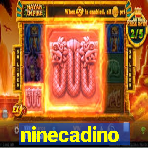 ninecadino