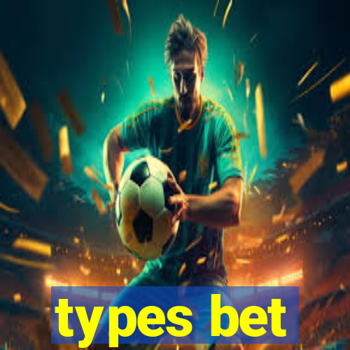 types bet