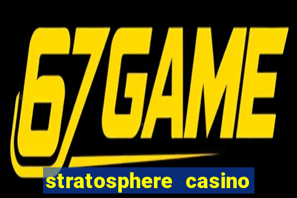 stratosphere casino hotel & tower in las vegas