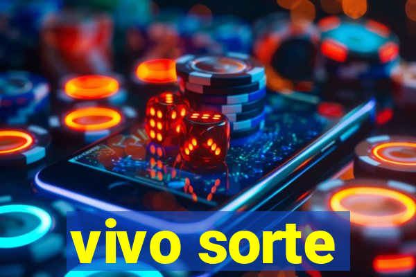 vivo sorte