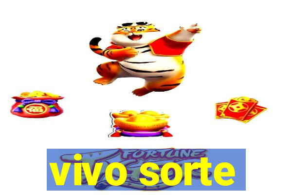 vivo sorte