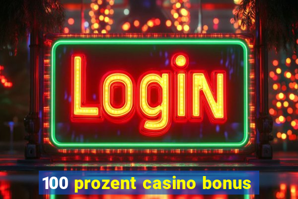 100 prozent casino bonus