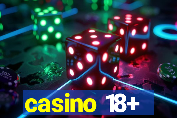 casino 18+