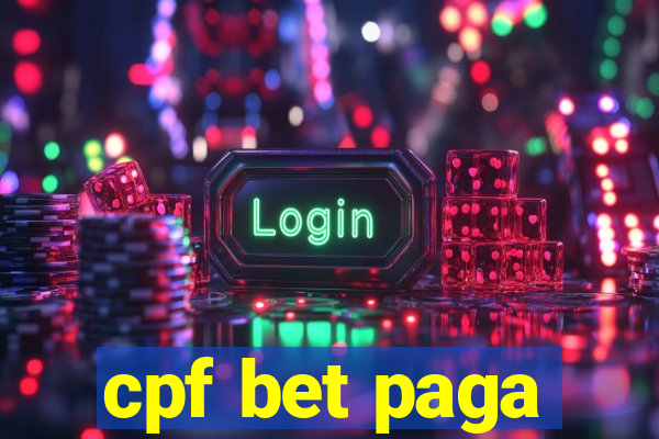 cpf bet paga