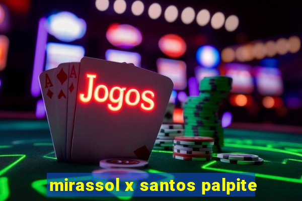 mirassol x santos palpite