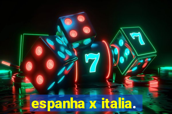 espanha x italia.