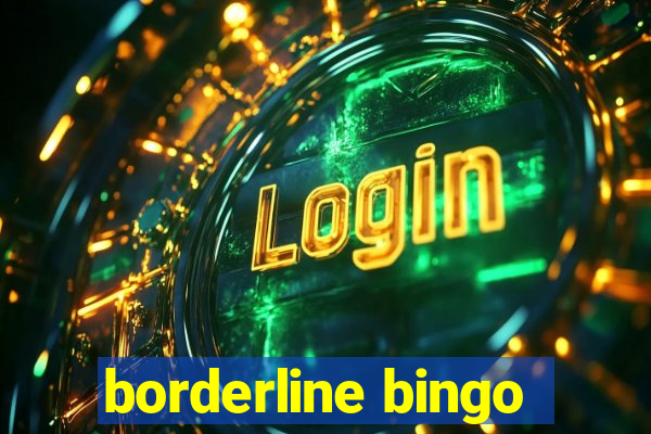 borderline bingo