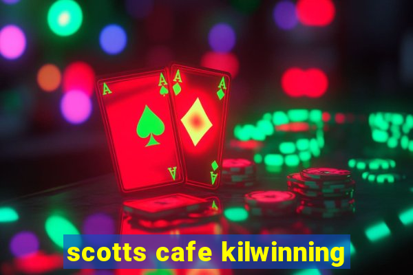 scotts cafe kilwinning