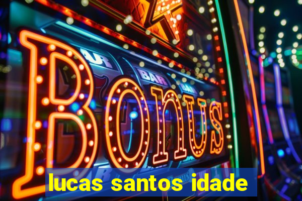 lucas santos idade