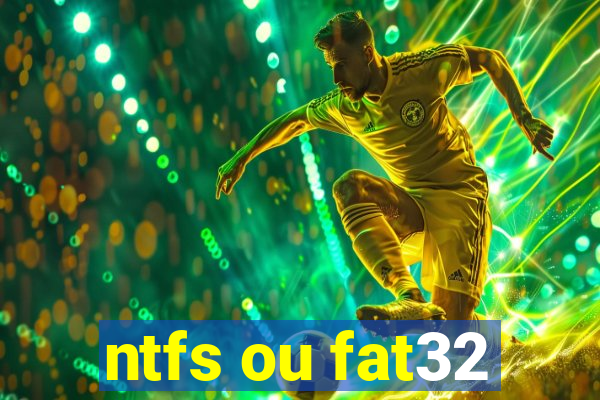 ntfs ou fat32