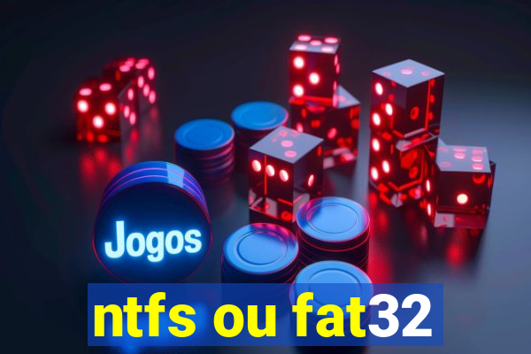 ntfs ou fat32