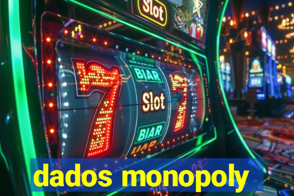 dados monopoly