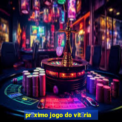 pr贸ximo jogo do vit贸ria