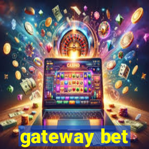 gateway bet