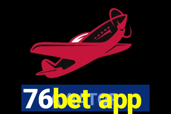 76bet app