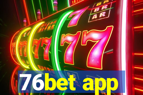 76bet app