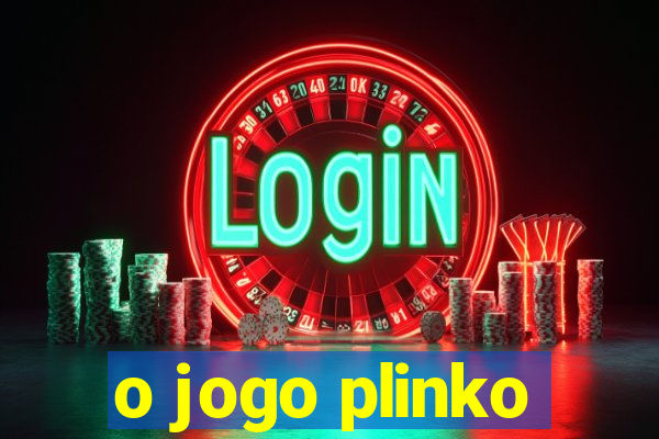 o jogo plinko