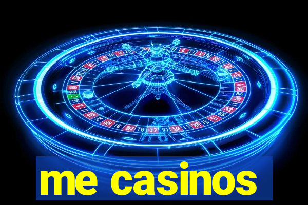 me casinos