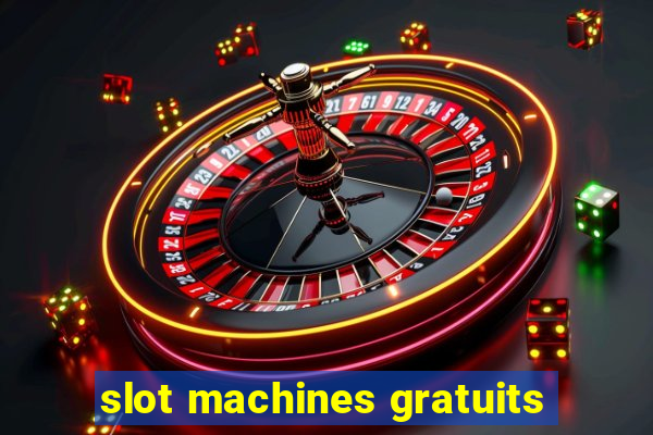 slot machines gratuits