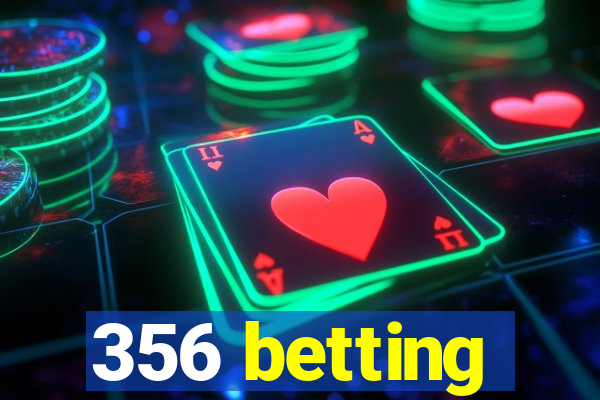 356 betting