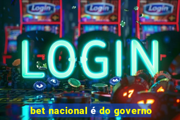 bet nacional é do governo