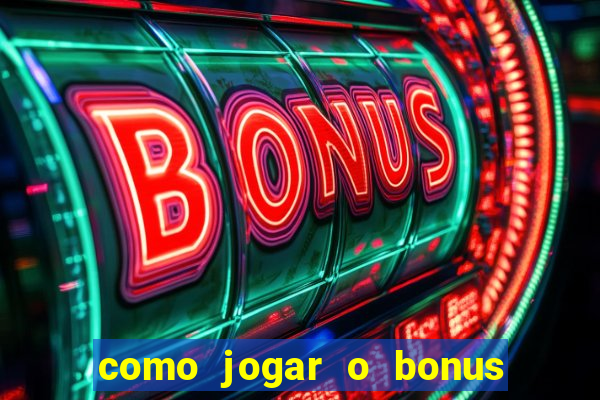 como jogar o bonus do 1win