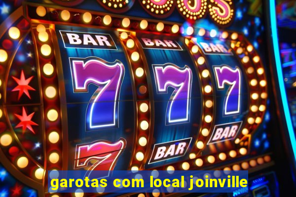 garotas com local joinville