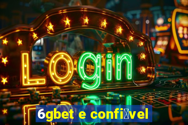 6gbet e confi谩vel