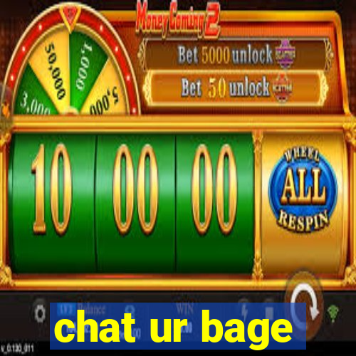 chat ur bage