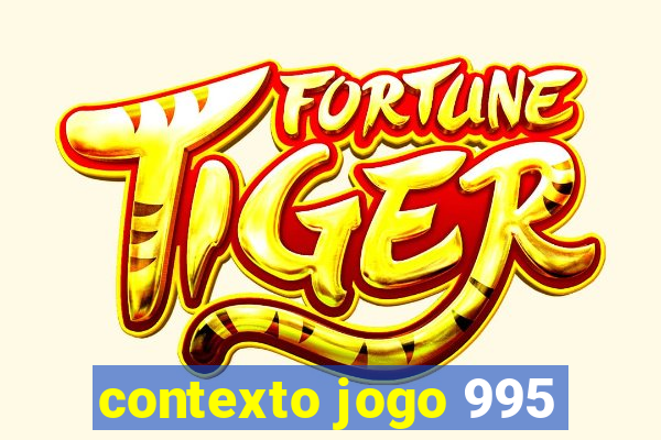 contexto jogo 995