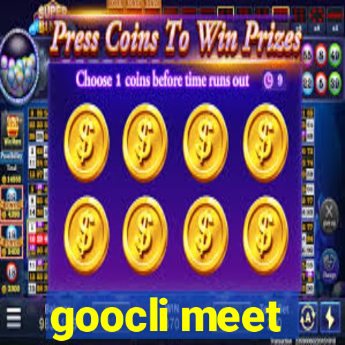 goocli meet