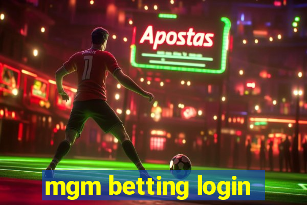 mgm betting login