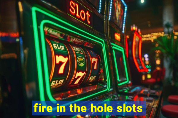 fire in the hole slots