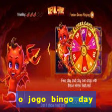 o jogo bingo day paga mesmo