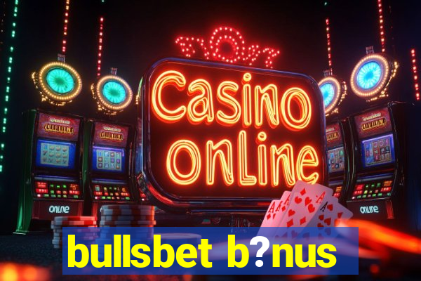 bullsbet b?nus