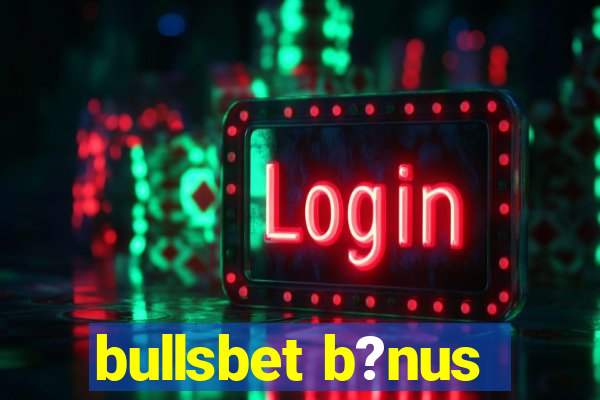 bullsbet b?nus