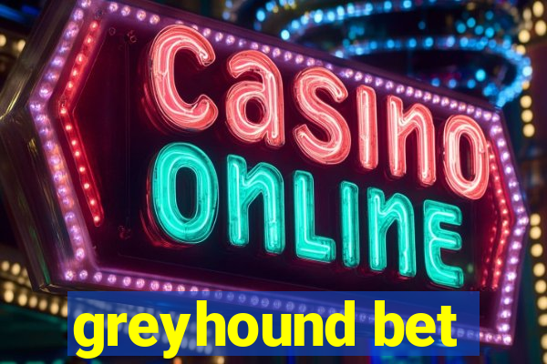 greyhound bet