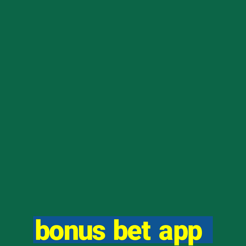 bonus bet app