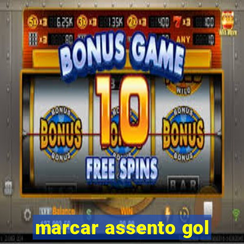 marcar assento gol