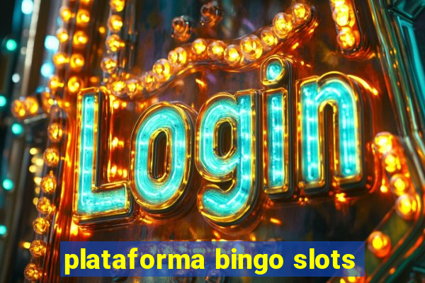 plataforma bingo slots