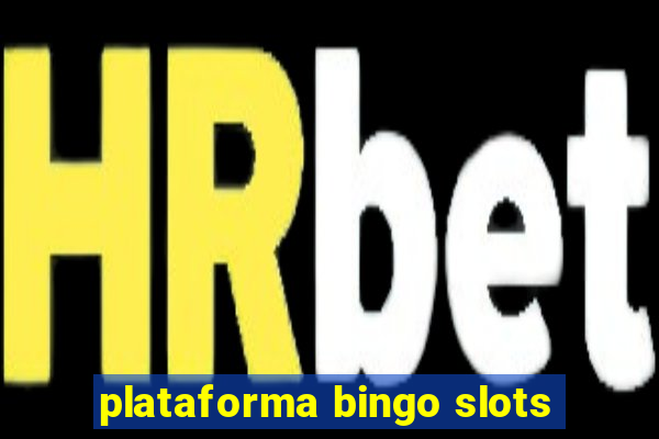 plataforma bingo slots