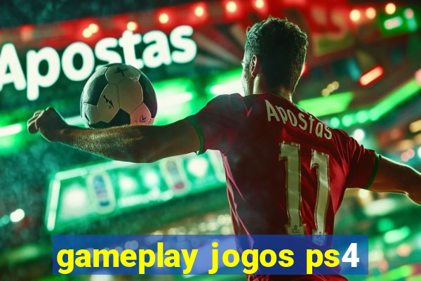 gameplay jogos ps4