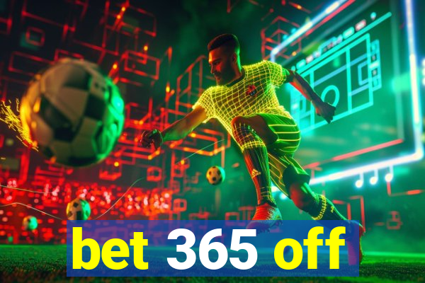 bet 365 off