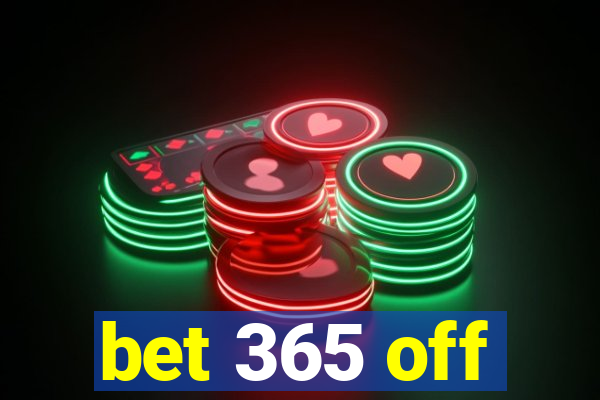 bet 365 off