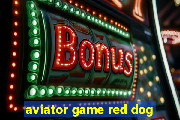 aviator game red dog